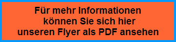 Fr mehr Informationen
 knnen Sie sich hier
unseren Flyer als PDF ansehen